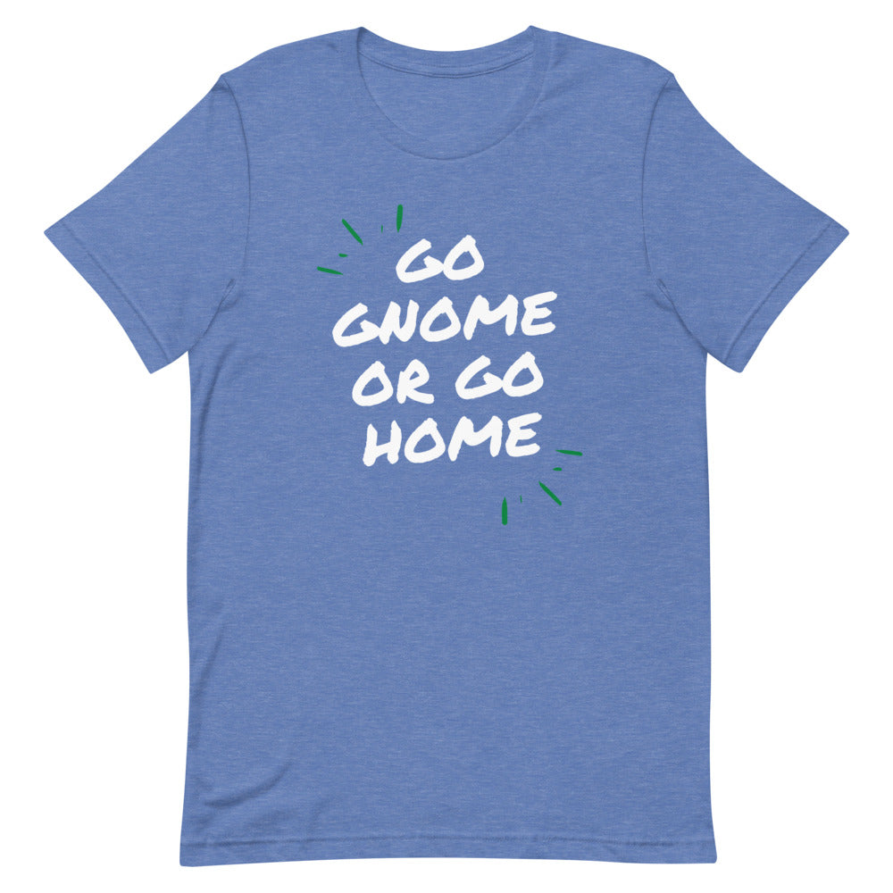 Go Gnome or Go Home - Men's T-Shirt